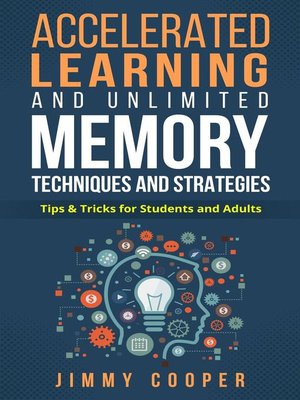 cover image of Accelerated Learning and Unlimited Memory Techniques and Strategies